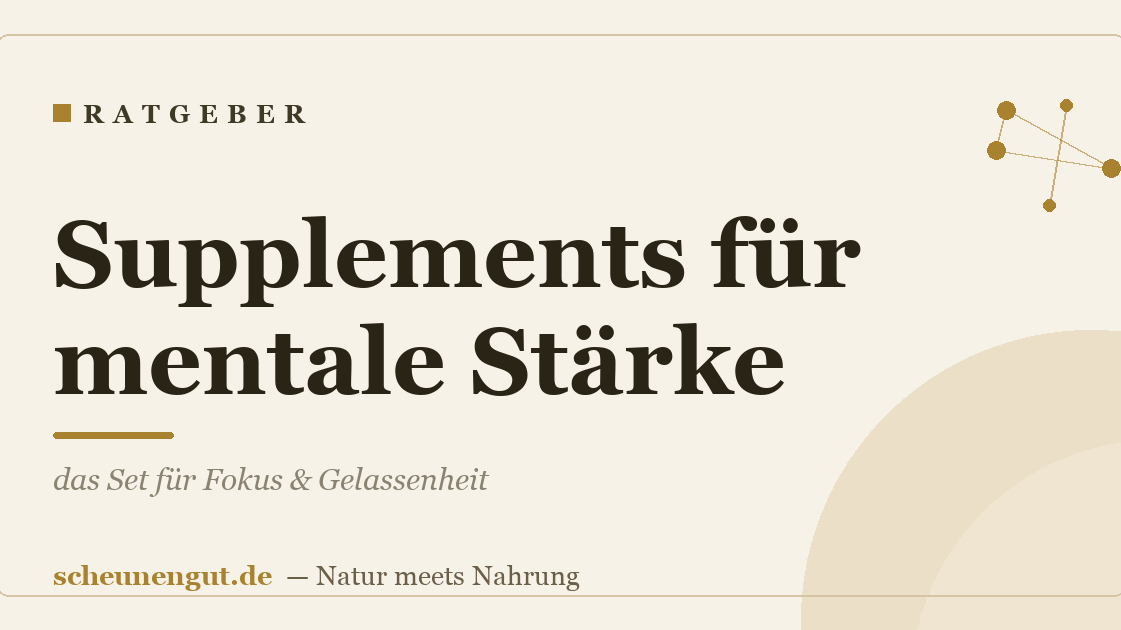 Supplements für mentale Stärke: das Set für Fokus & Gelassenheit