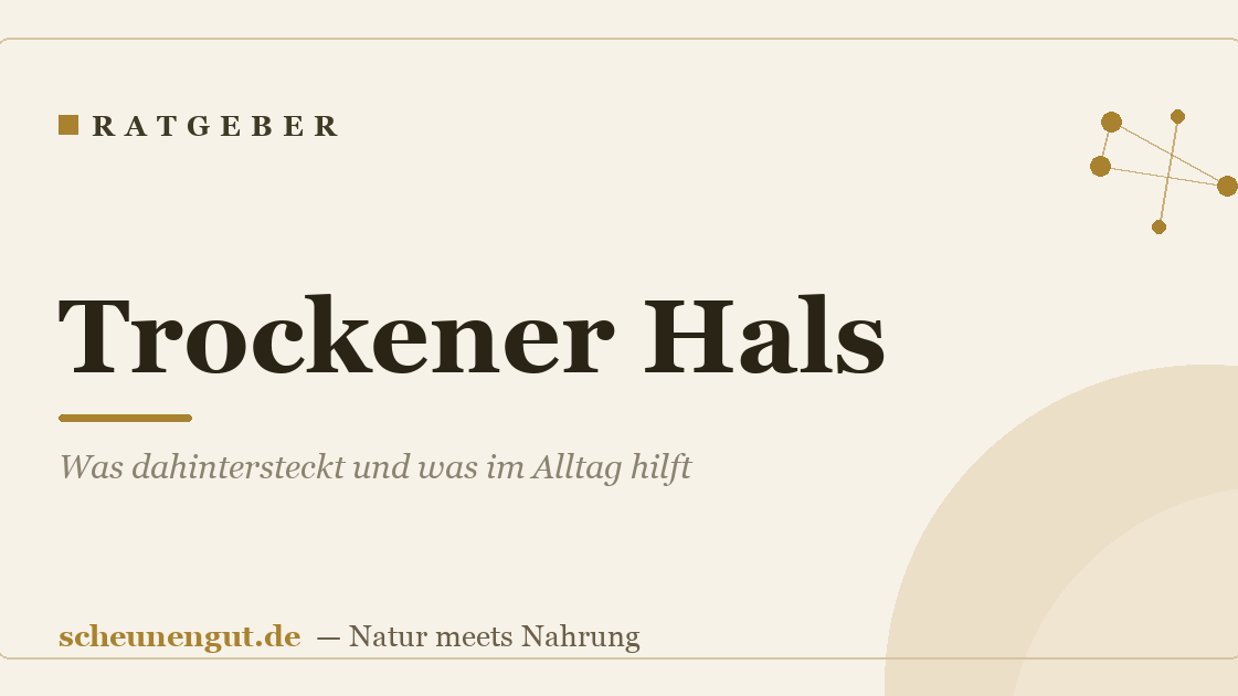Trockener Hals: Was dahintersteckt und was im Alltag hilft