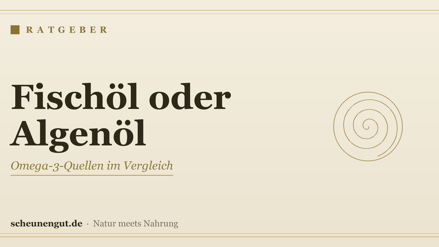 Omega-3: Fischöl oder Algenöl? – Ratgeber von Scheunengut