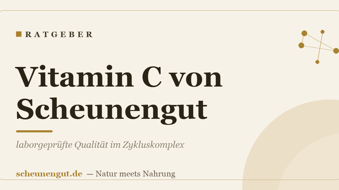 Vitamin C von Scheunengut: laborgeprüfte Qualität im Zykluskomplex