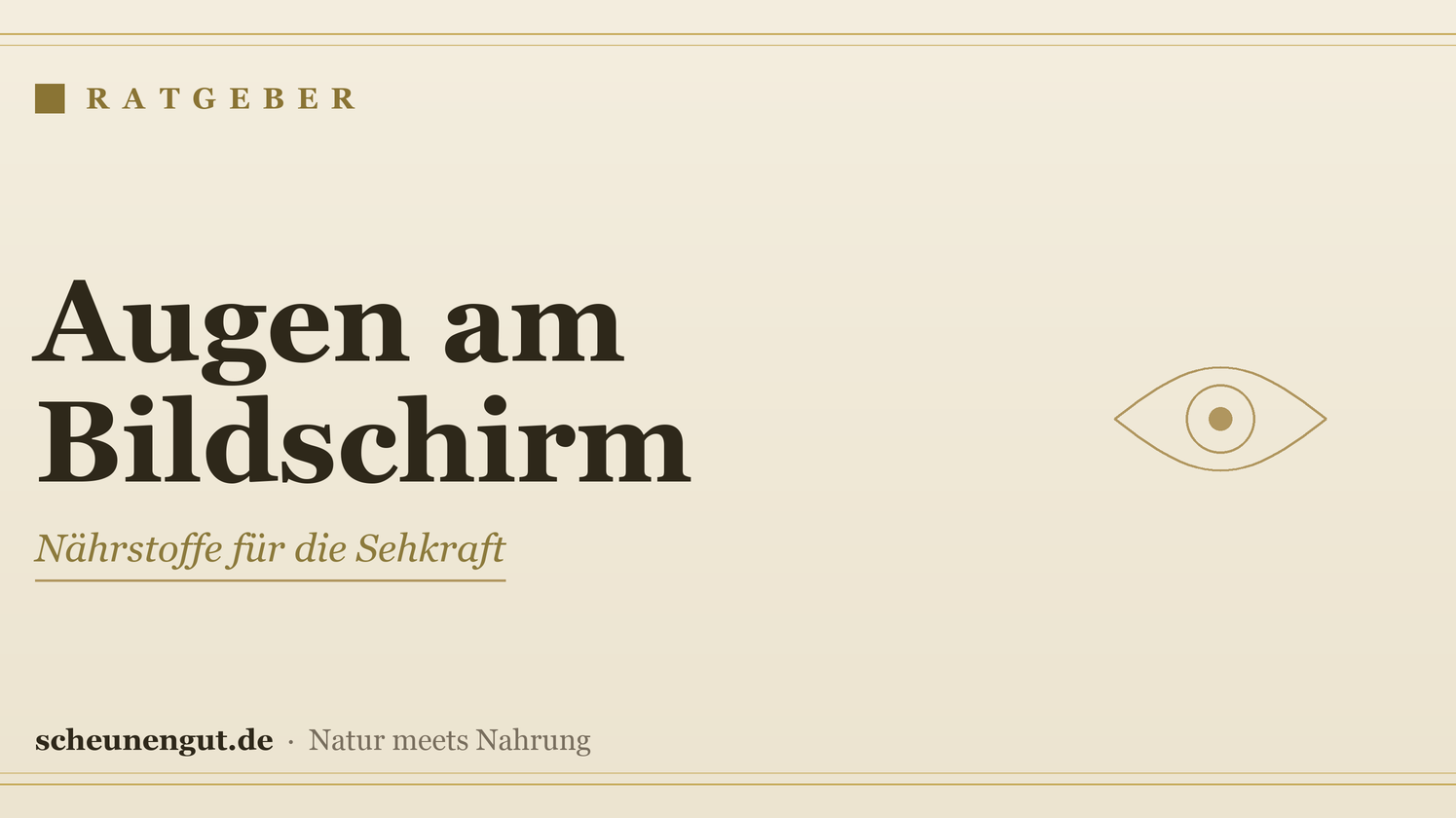 Nährstoffe für die Augen am Bildschirm – Ratgeber von Scheunengut