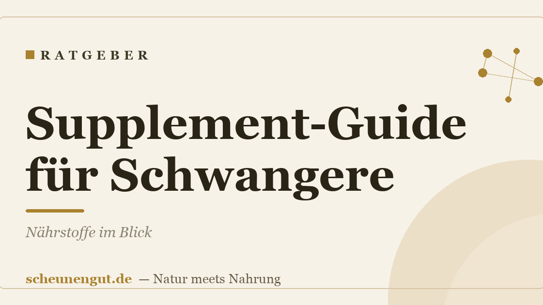 Supplement-Guide für Schwangere: Nährstoffe im Blick