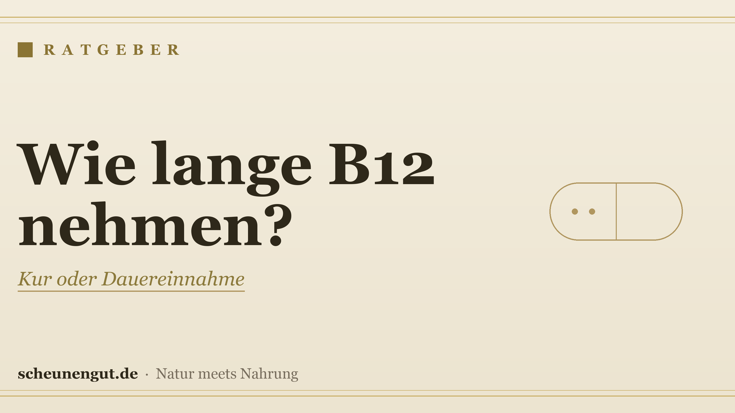 Wie lange sollte man Vitamin B12 einnehmen? – Ratgeber von Scheunengut