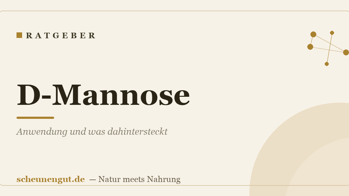 D-Mannose: Anwendung und was dahintersteckt
