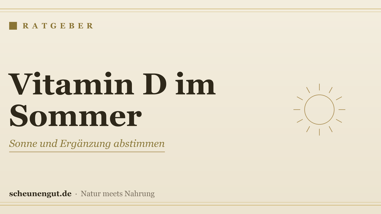 Nahrungsergänzung & Sonne: Vitamin D im Sommer – Ratgeber von Scheunengut