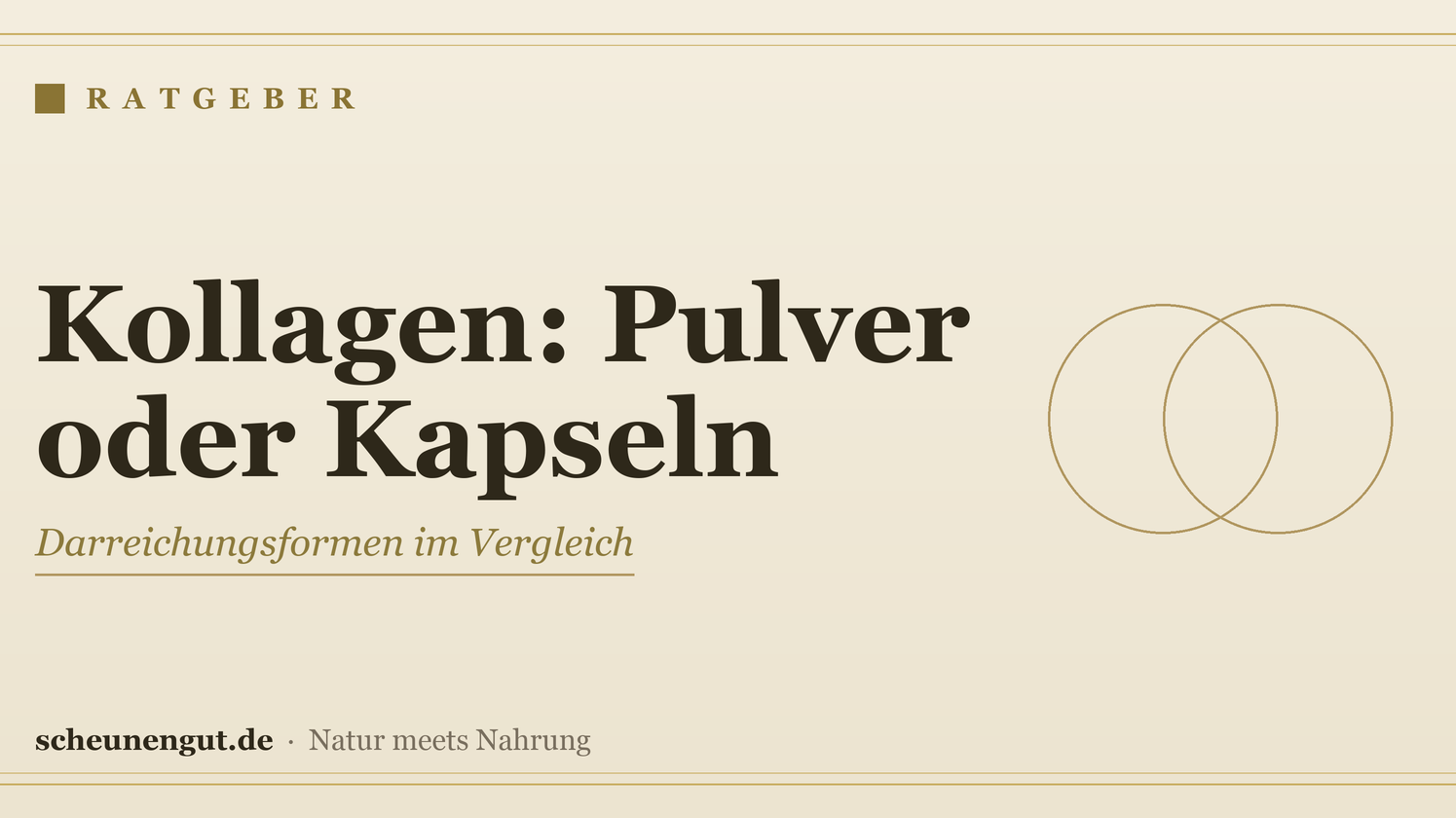 Kollagen: Pulver oder Kapseln? – Ratgeber von Scheunengut