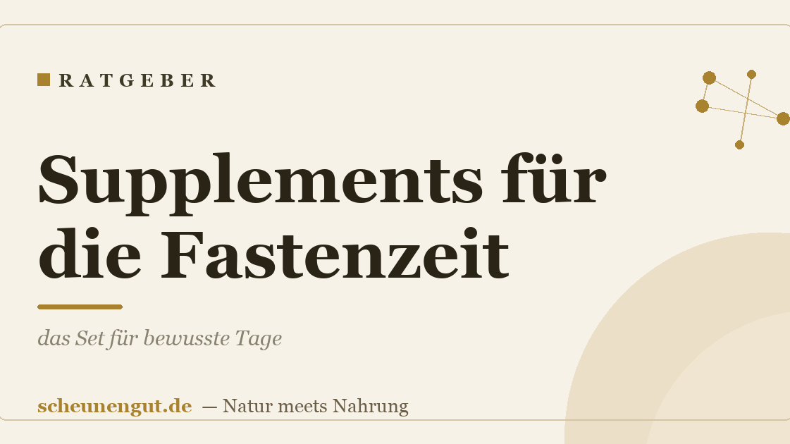 Supplements für die Fastenzeit: das Set für bewusste Tage