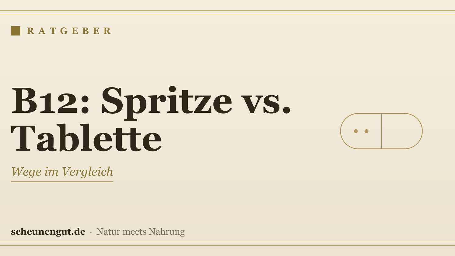Vitamin B12: Spritze oder Tablette? – Ratgeber von Scheunengut