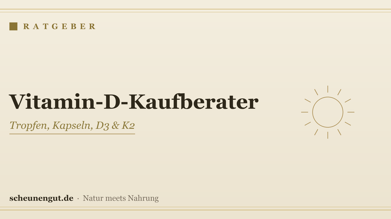 Welches Vitamin-D-Präparat kaufen? – Ratgeber von Scheunengut