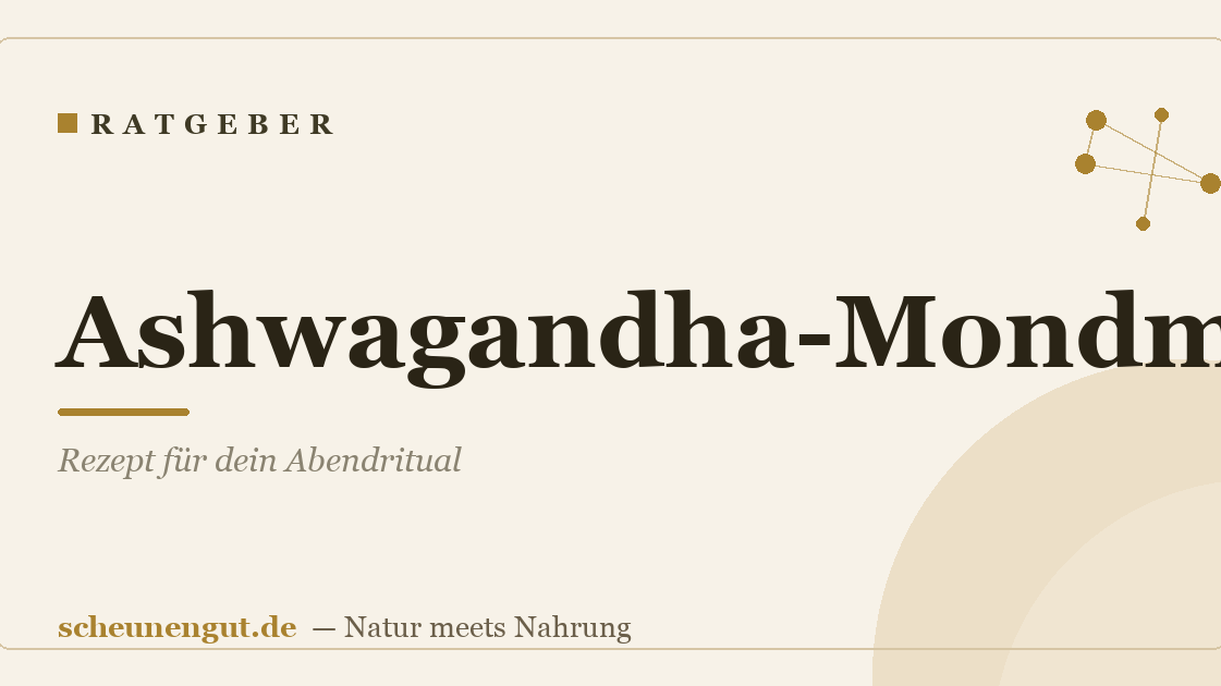 Ashwagandha-Mondmilch: Rezept für dein Abendritual