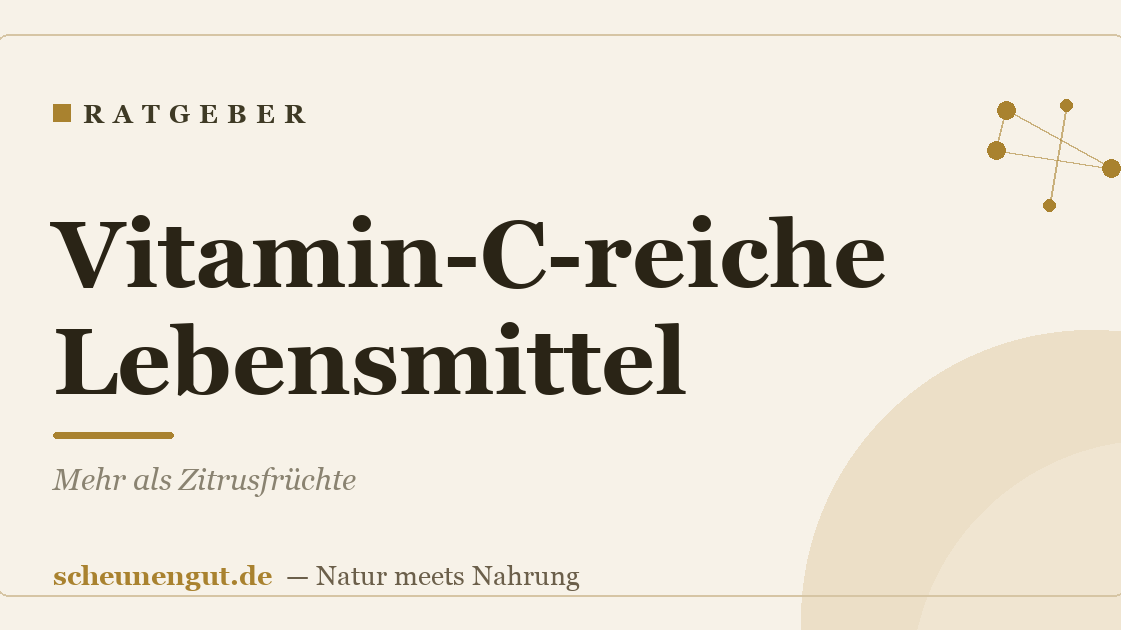 Vitamin-C-reiche Lebensmittel: Mehr als Zitrusfrüchte