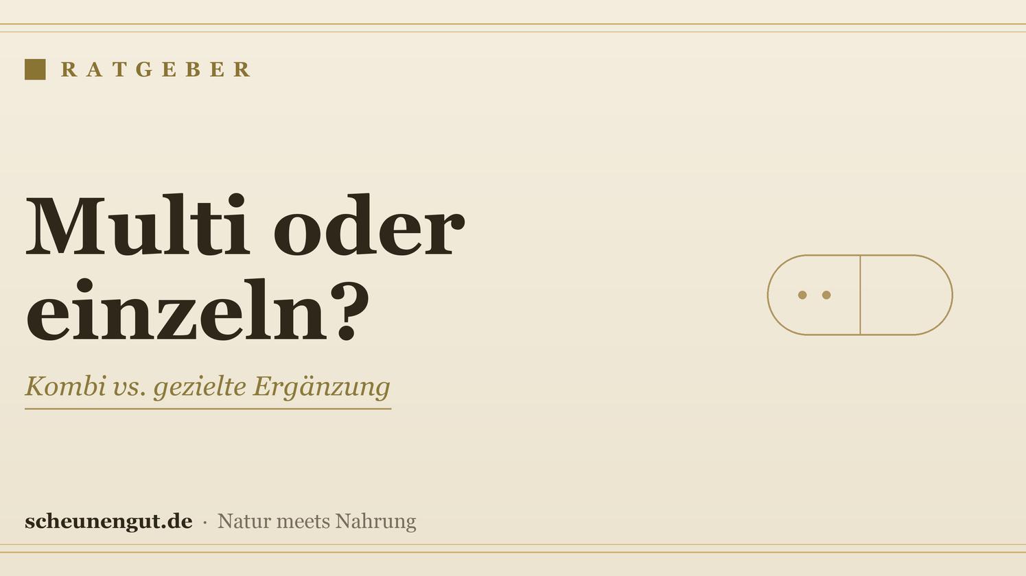 Multivitamin oder Einzelpräparate? Was ist sinnvoll? – Ratgeber von Scheunengut