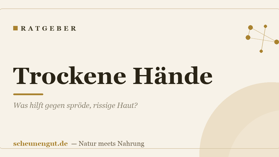 Trockene Hände: Was hilft gegen spröde, rissige Haut?