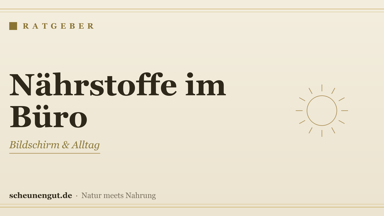Nährstoffe für Büro & Bildschirmarbeit – Ratgeber von Scheunengut