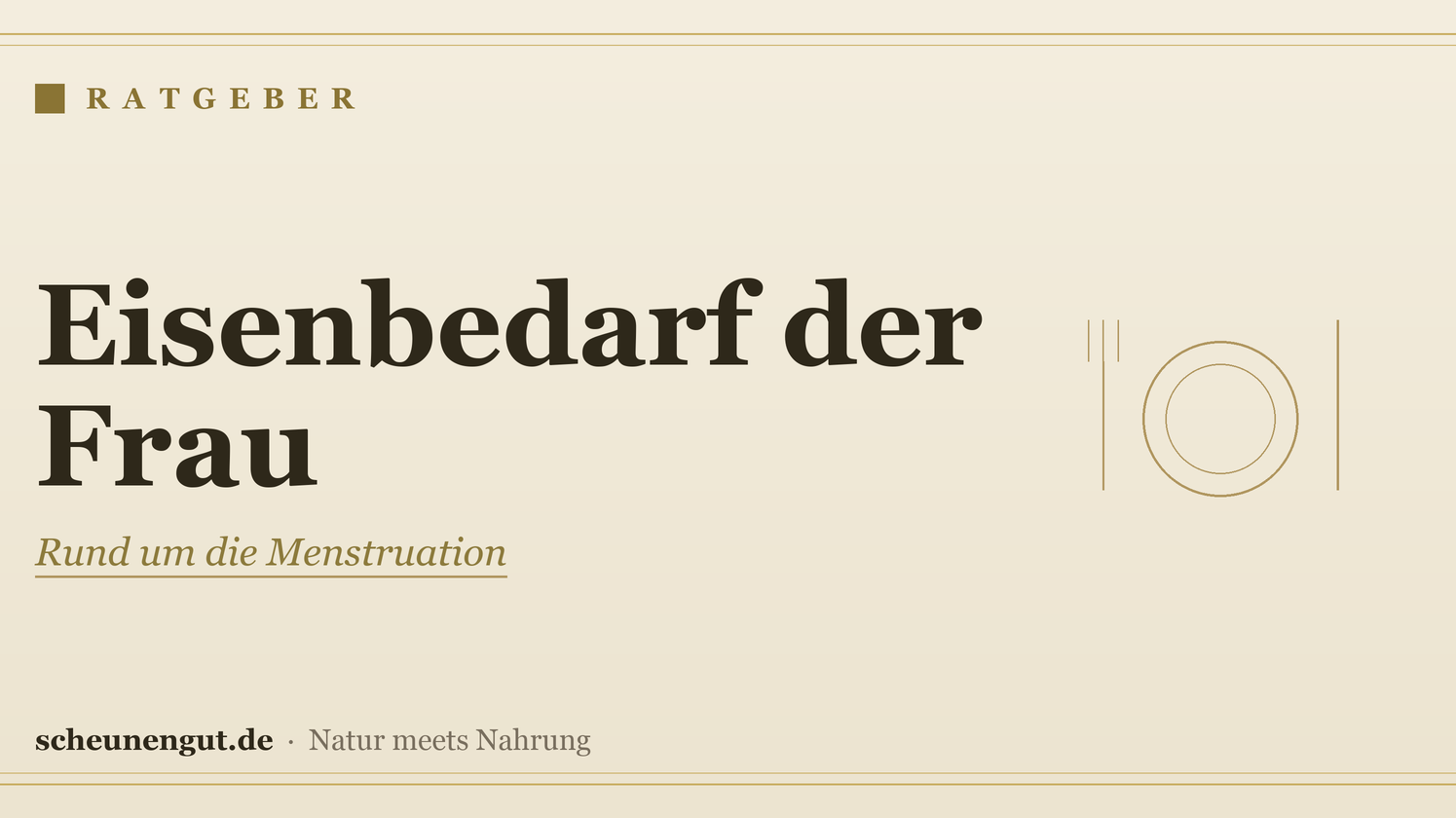 Eisenbedarf der Frau: rund um die Menstruation – Ratgeber von Scheunengut