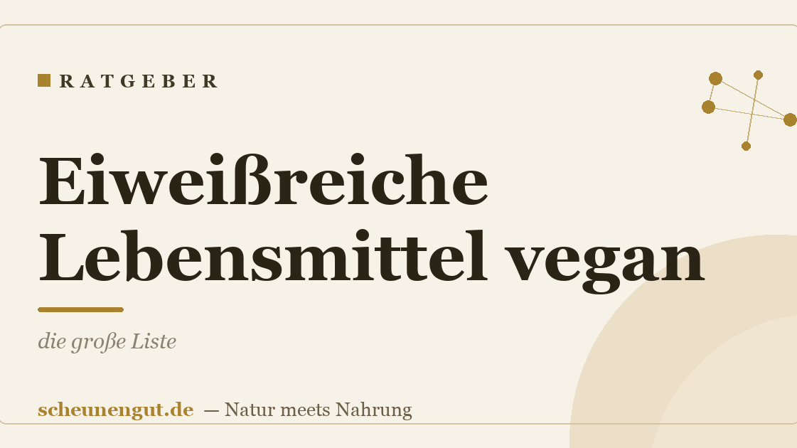 Eiweißreiche Lebensmittel vegan: die große Liste