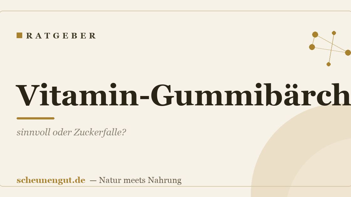 Vitamin-Gummibärchen: sinnvoll oder Zuckerfalle?