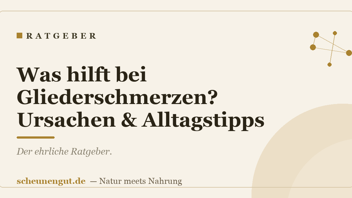 Was hilft bei Gliederschmerzen? Ursachen & Alltagstipps