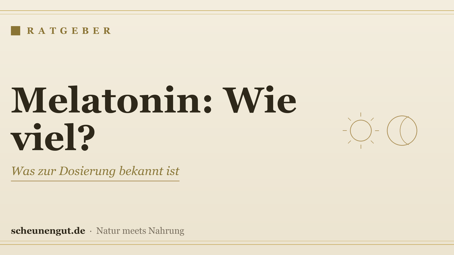 Melatonin: Wie viel ist sinnvoll? – Ratgeber von Scheunengut