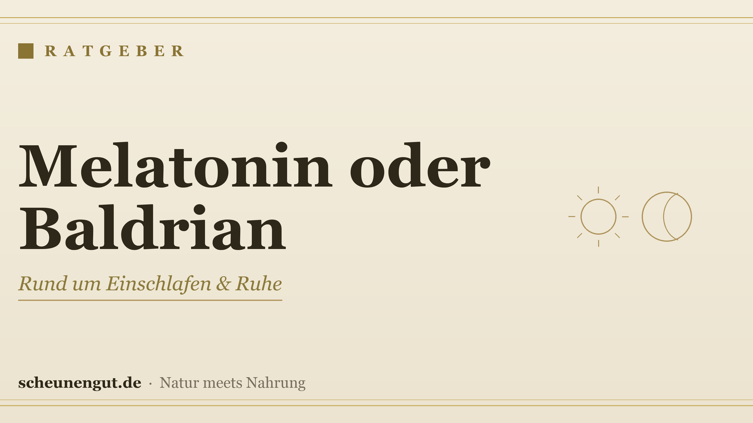 Melatonin oder Baldrian: Der Vergleich – Ratgeber von Scheunengut