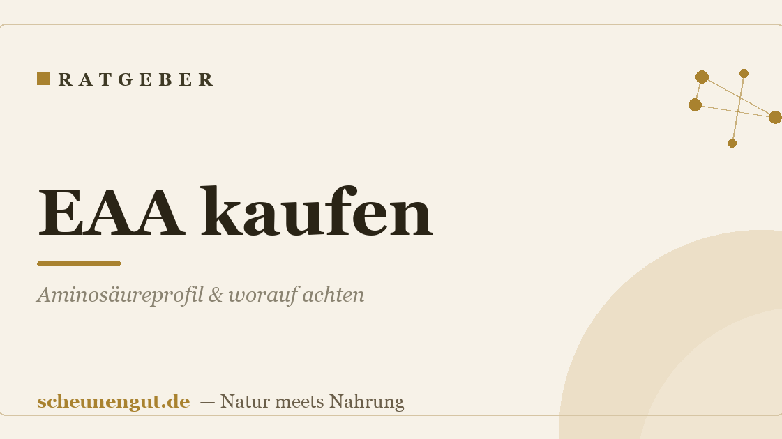 EAA kaufen: Aminosäureprofil & worauf achten