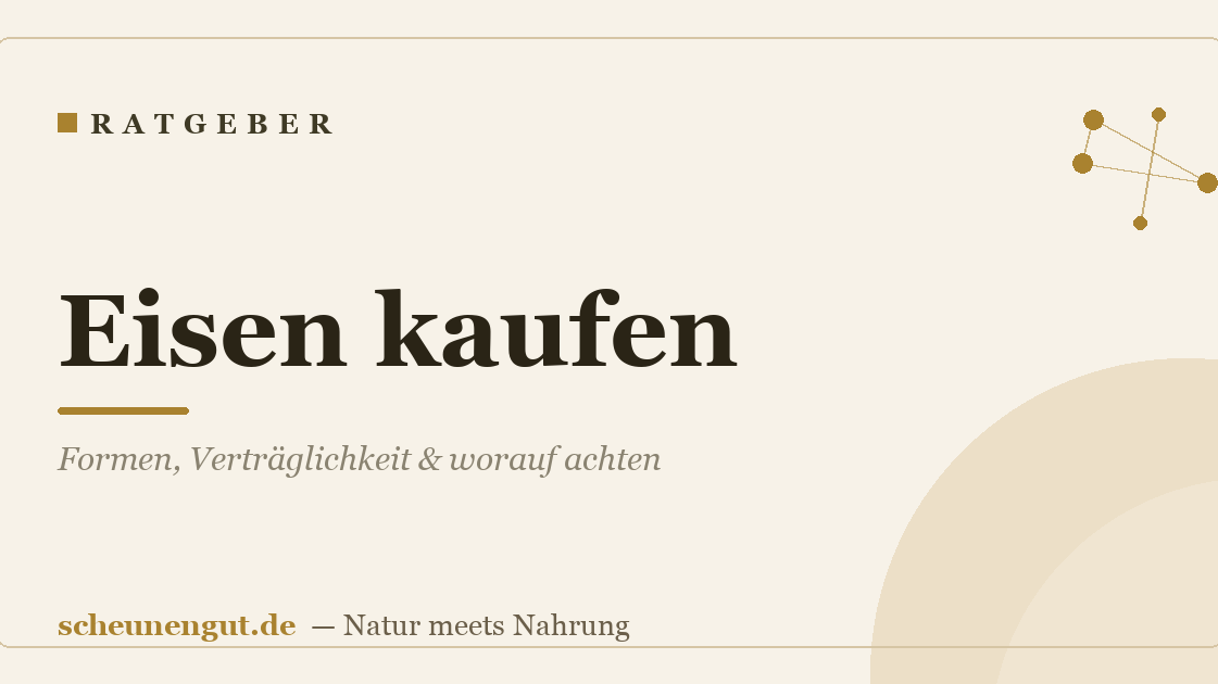 Eisen kaufen: Formen, Verträglichkeit & worauf achten