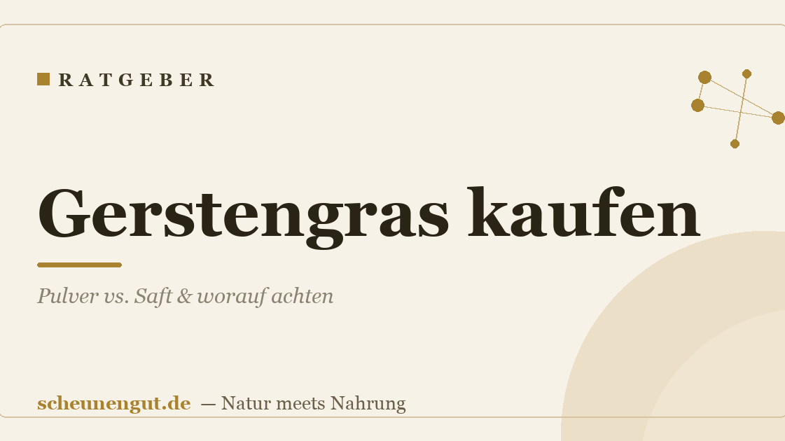 Gerstengras kaufen: Pulver vs. Saft & worauf achten