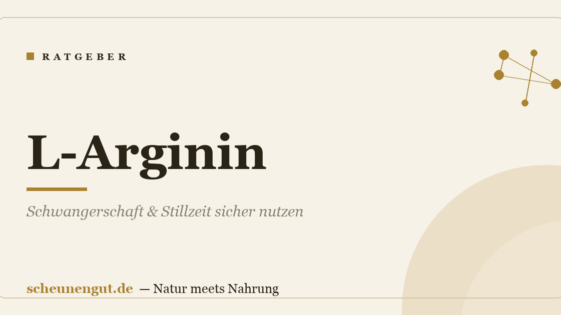 L-Arginin: Schwangerschaft & Stillzeit sicher nutzen