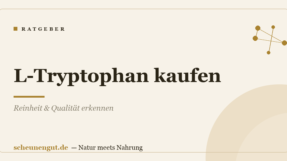 L-Tryptophan kaufen: Reinheit & Qualität erkennen