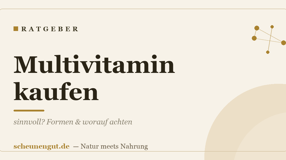 Multivitamin kaufen: sinnvoll? Formen & worauf achten