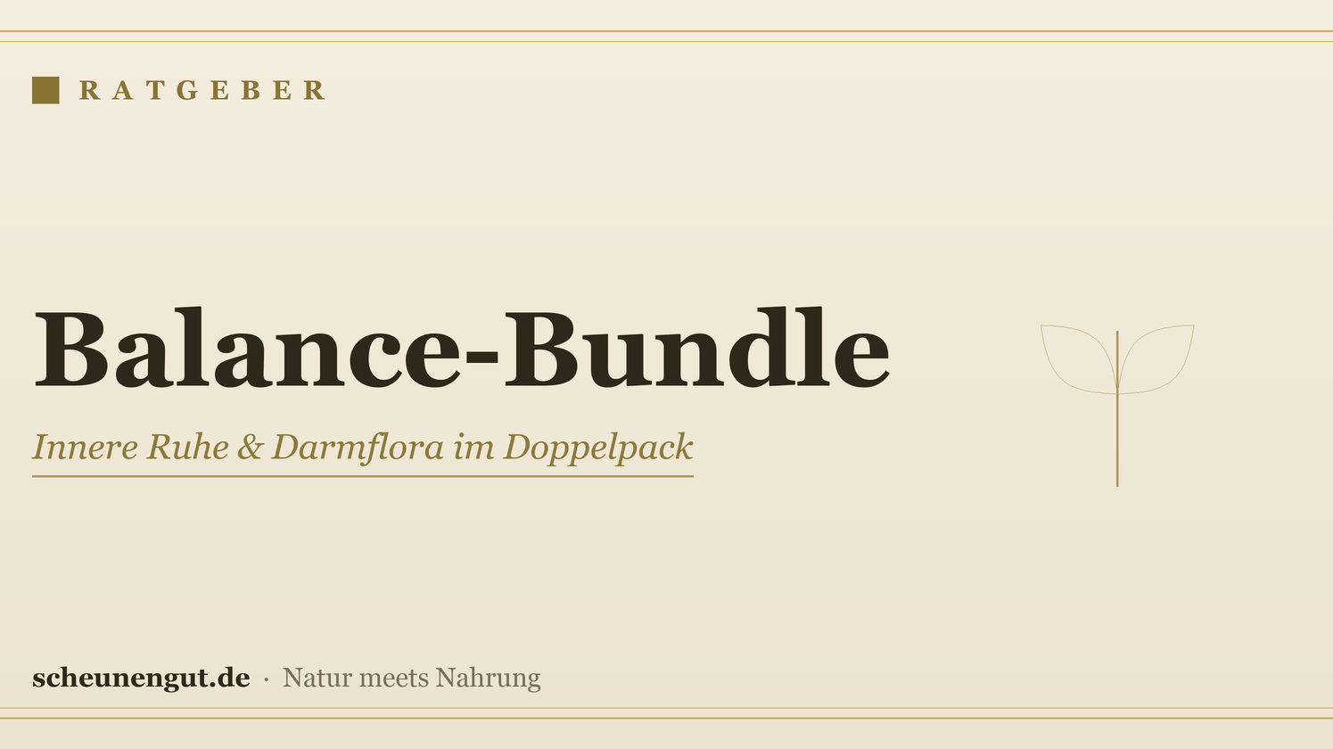Balance-Bundle: Innere Ruhe & Darmflora im Doppelpack