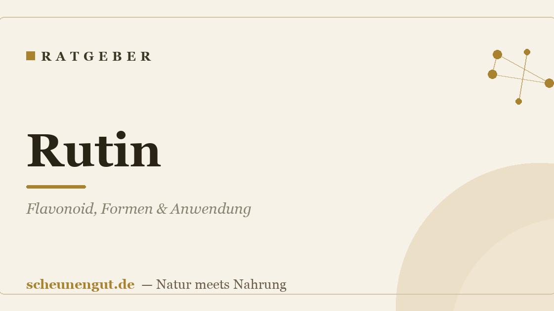Rutin: Flavonoid, Formen & Anwendung