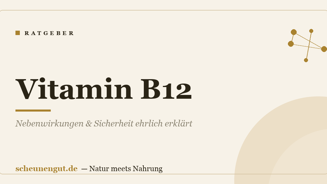 Vitamin B12: Nebenwirkungen & Sicherheit ehrlich erklärt