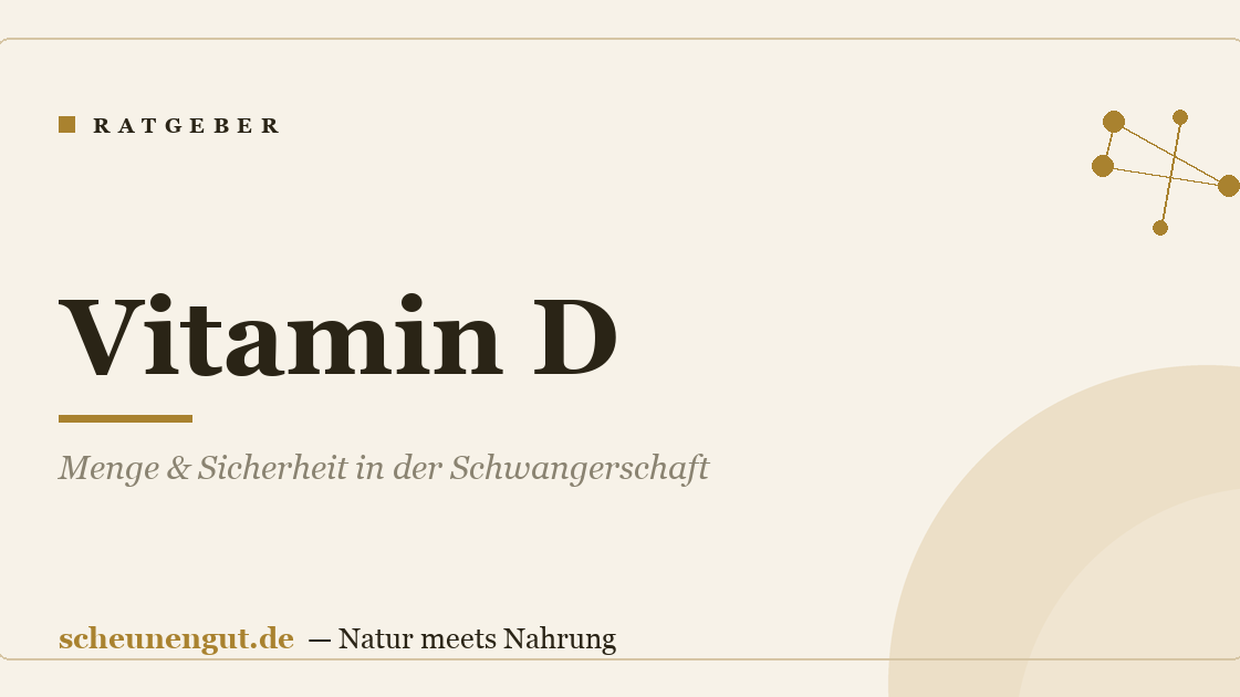 Vitamin D: Menge & Sicherheit in der Schwangerschaft