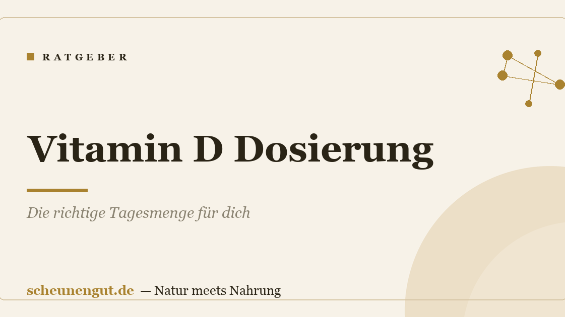 Vitamin D Dosierung: Die richtige Tagesmenge für dich