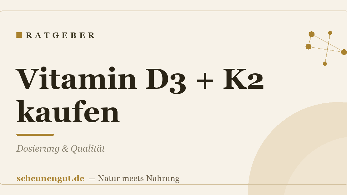 Vitamin D3 + K2 kaufen: Dosierung & Qualität