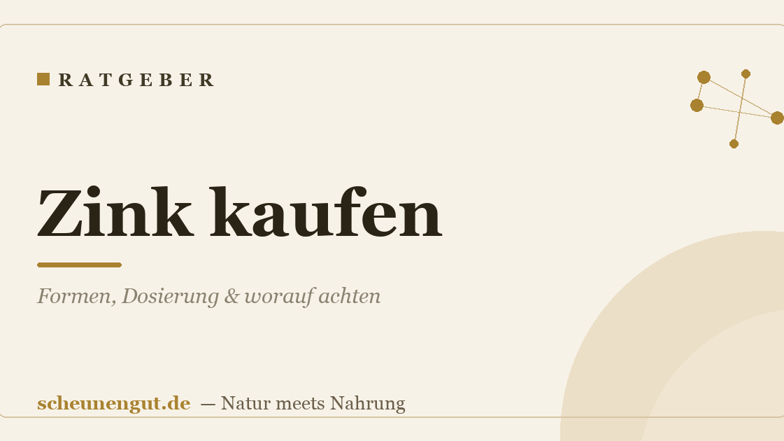 Zink kaufen: Formen, Dosierung & worauf achten