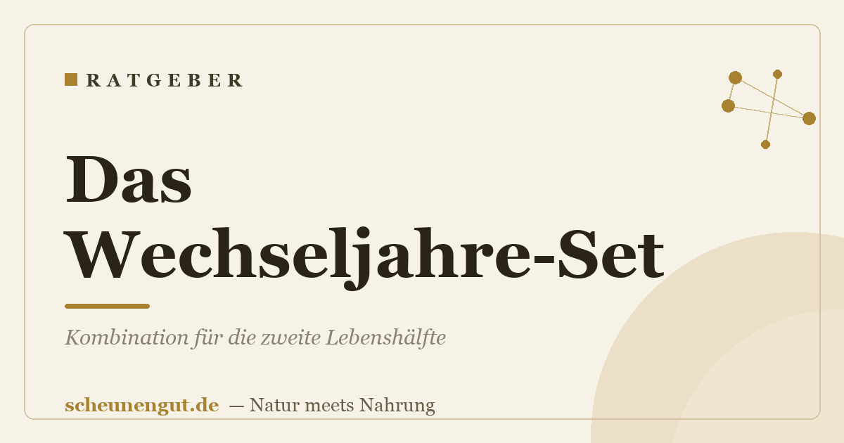 Das Wechseljahre-Set: Kombination für die zweite Lebenshälfte