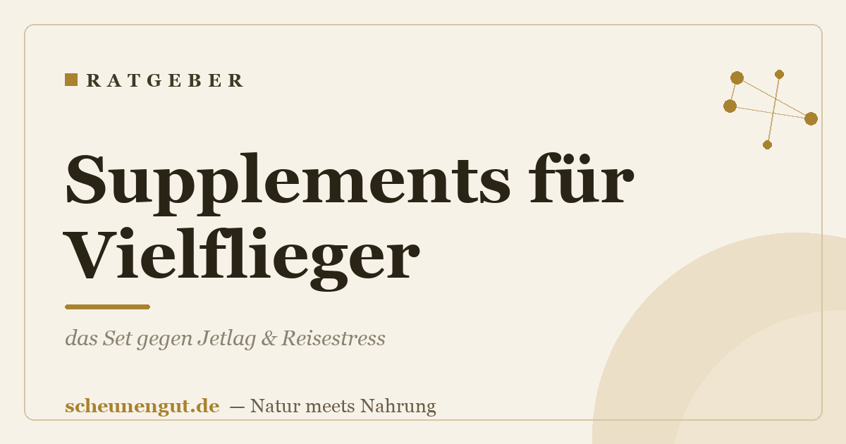 Supplements für Vielflieger: das Set gegen Jetlag & Reisestress