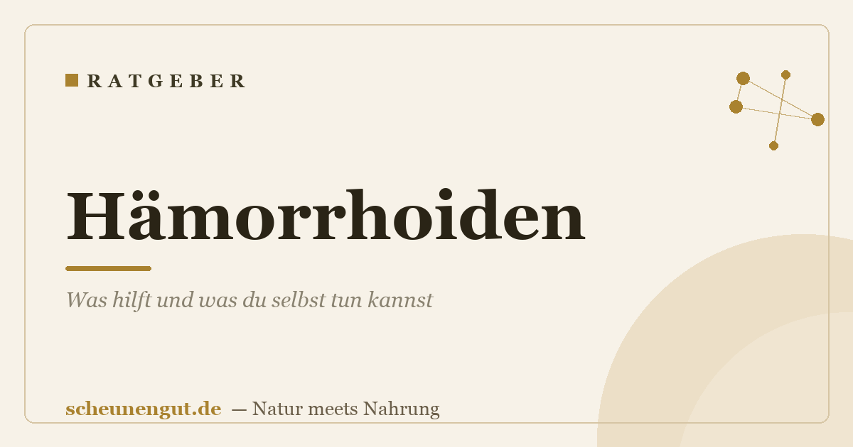 Hämorrhoiden: Was hilft und was du selbst tun kannst