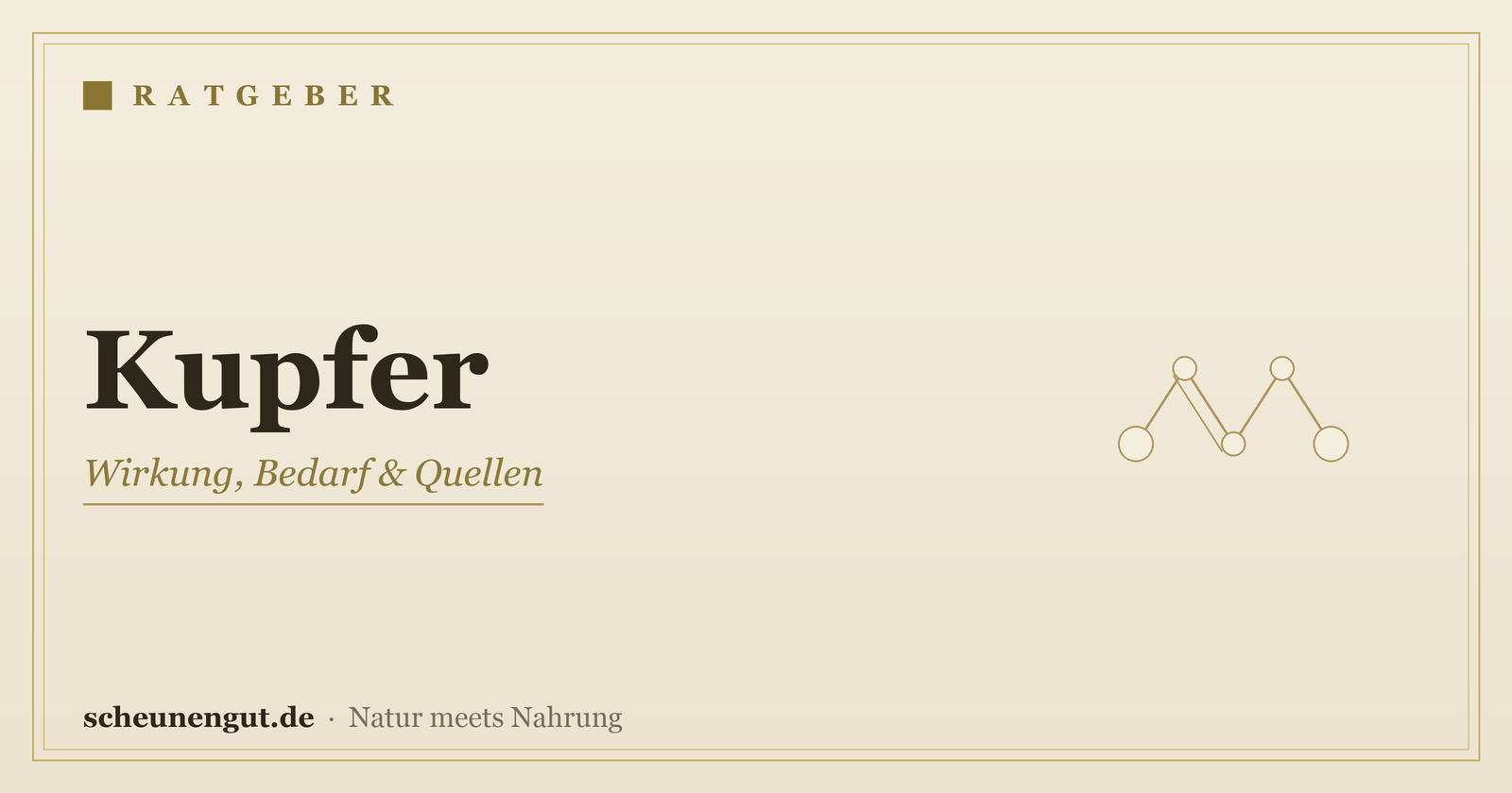 Kupfer: Wirkung, Bedarf & Quellen – Ratgeber von Scheunengut