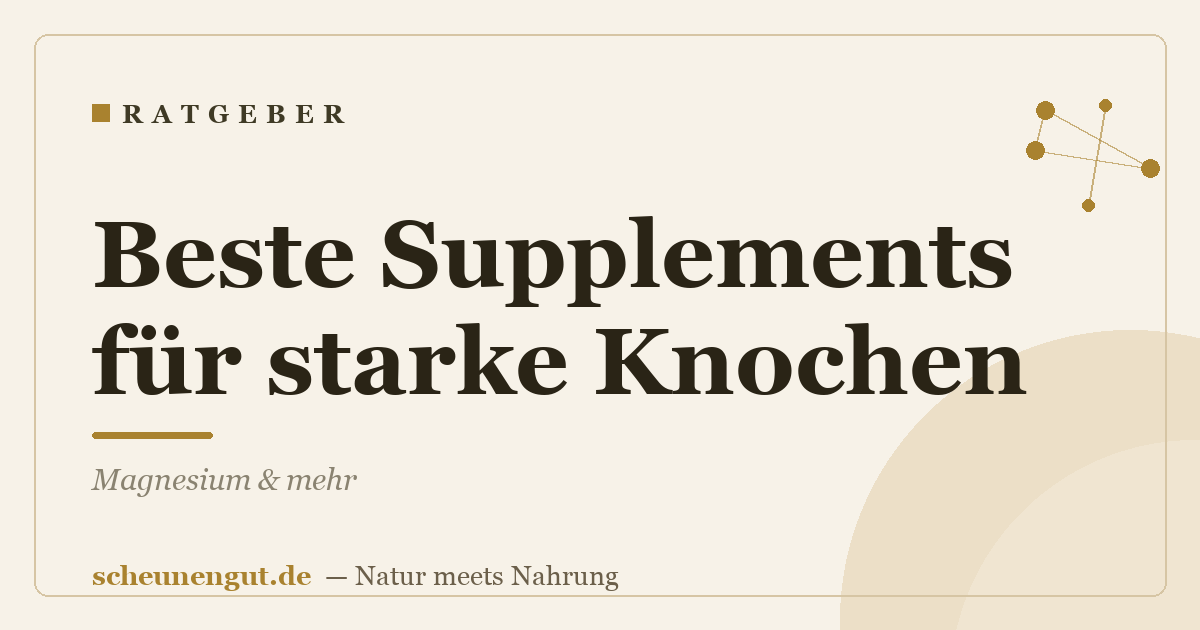Beste Supplements für starke Knochen: Magnesium & mehr