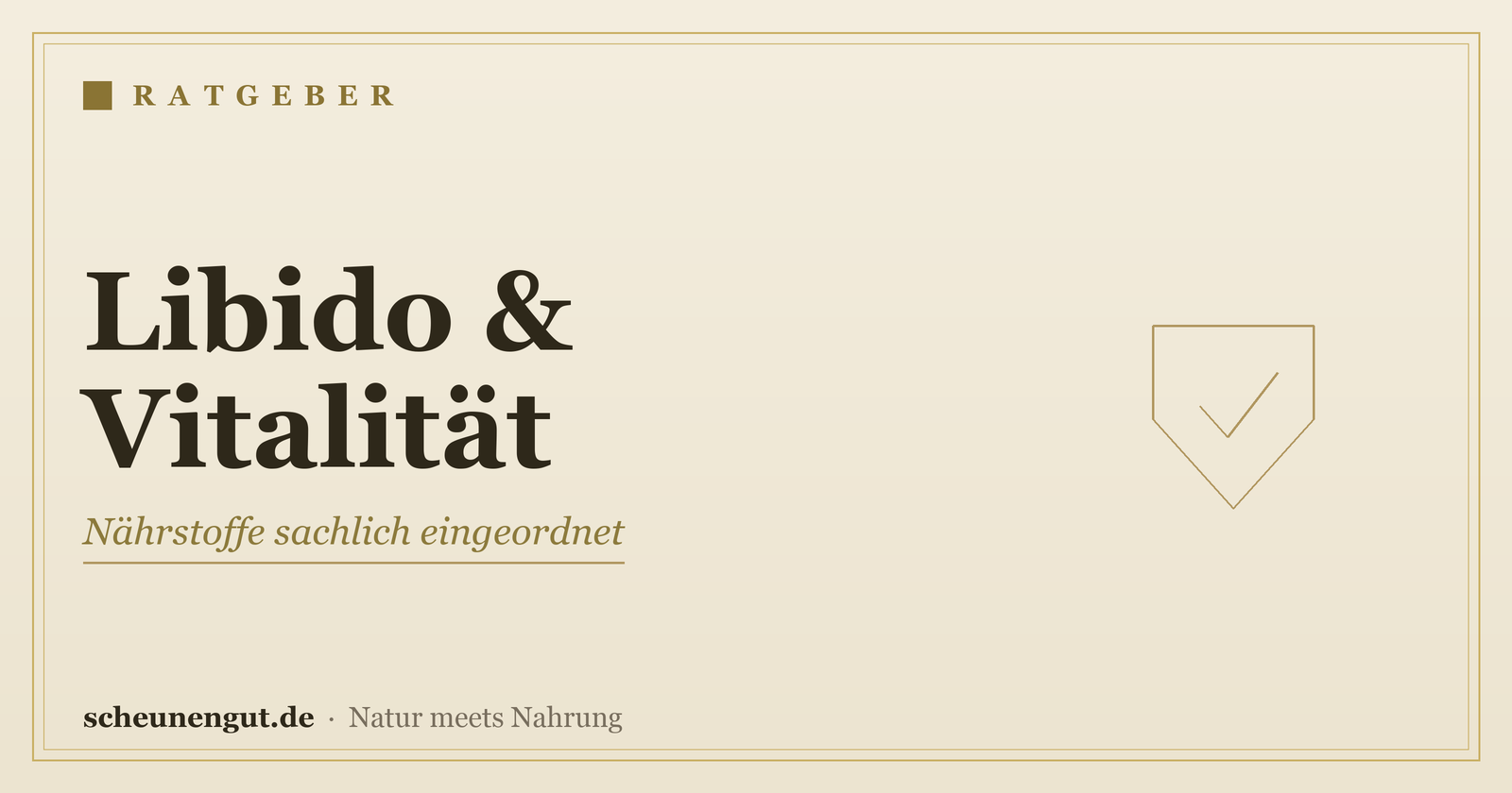 Nährstoffe für Libido & Vitalität – Ratgeber von Scheunengut