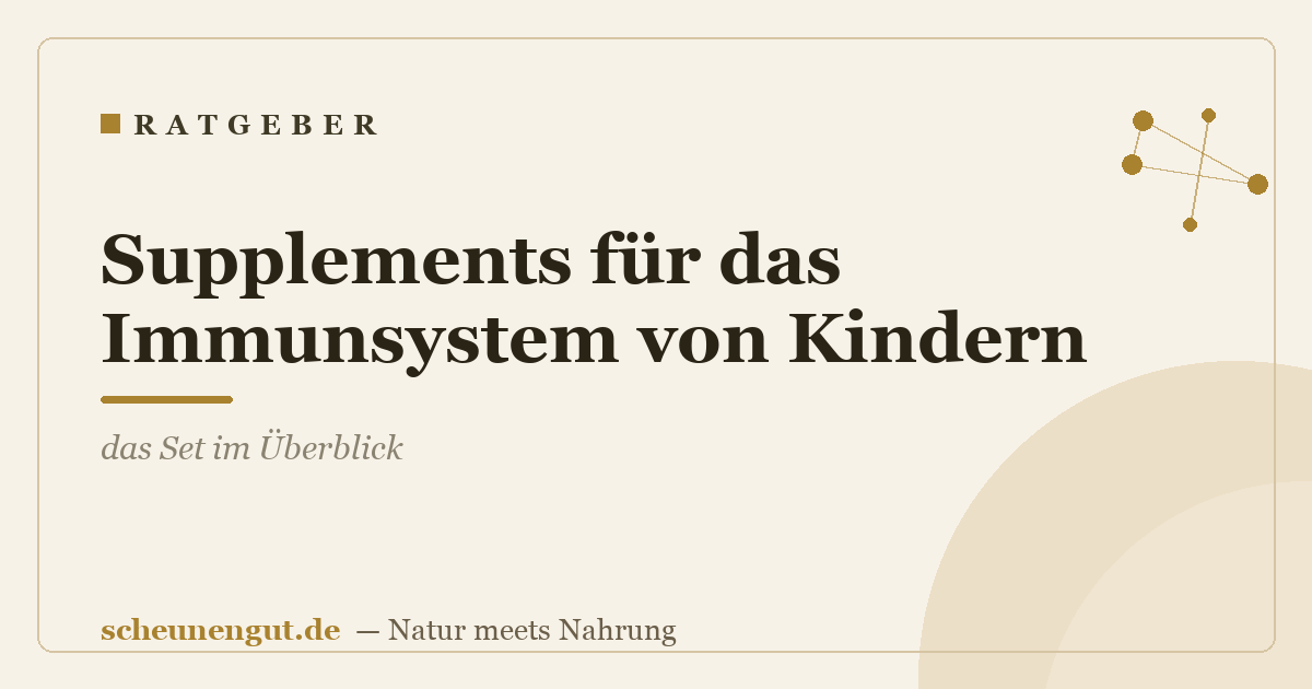 Supplements für das Immunsystem von Kindern: das Set im Überblick