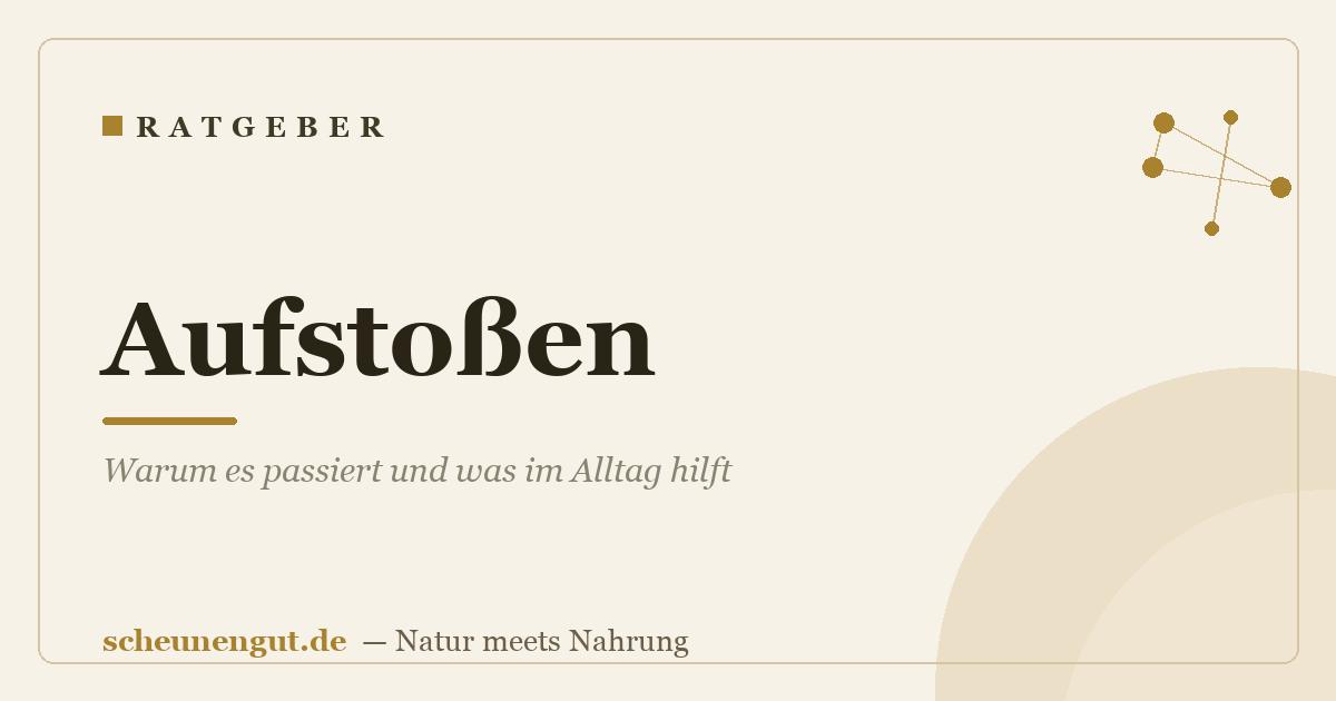Aufstoßen: Warum es passiert und was im Alltag hilft