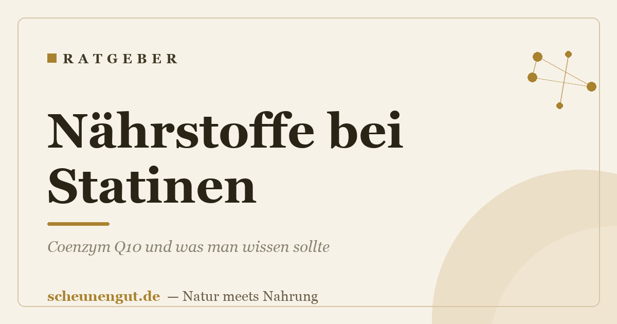 Nährstoffe bei Statinen: Coenzym Q10 und was man wissen sollte