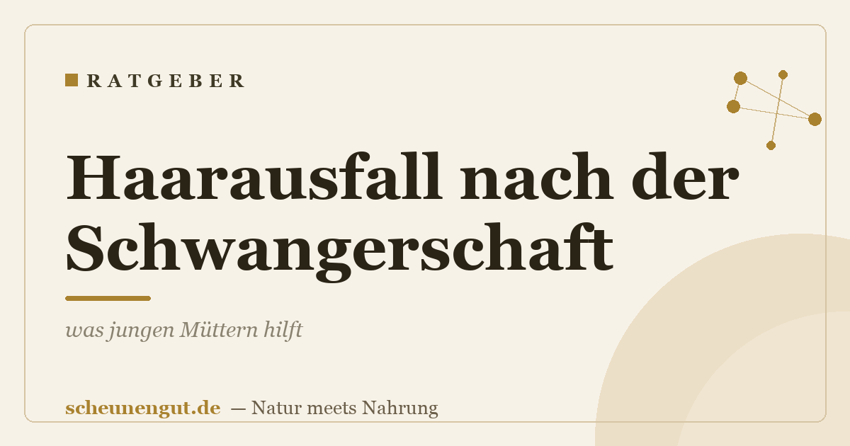Haarausfall nach der Schwangerschaft – was jungen Müttern hilft