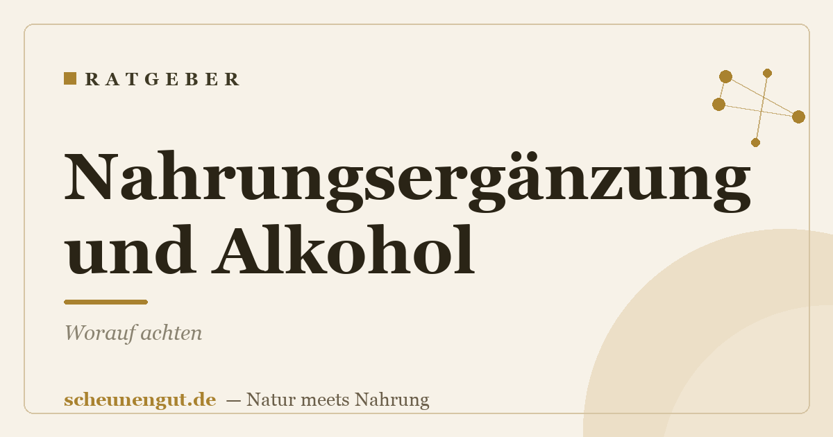 Nahrungsergänzung und Alkohol: Worauf achten
