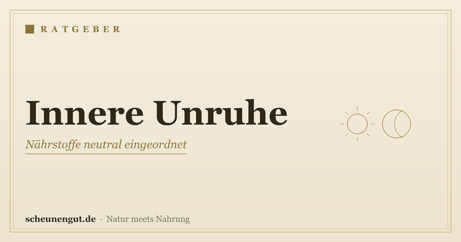 Nährstoffe bei innerer Unruhe – Ratgeber von Scheunengut