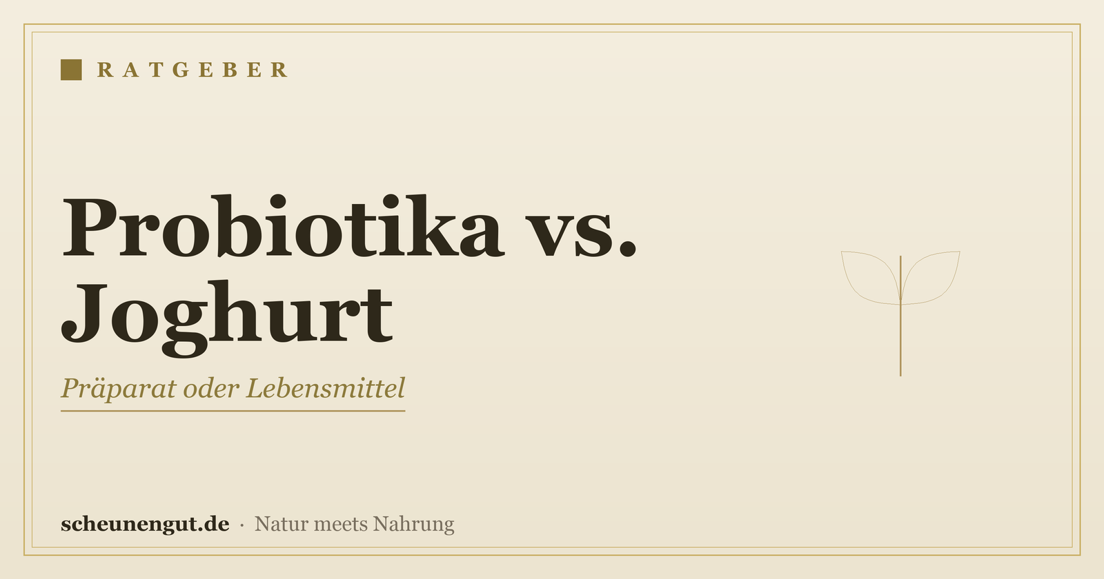 Probiotika-Präparat oder Joghurt? Der Vergleich – Ratgeber von Scheunengut